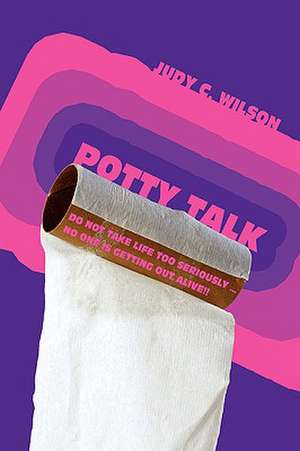 Potty Talk de Judy C. Wilson