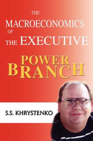 The Macroeconomics of the Executive Power Branch de Sergey Khrystenko