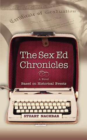 The Sex Ed Chronicles de Stuart Nachbar