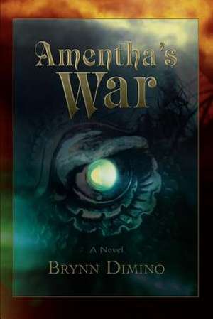 Amentha's War de Brynn Dimino