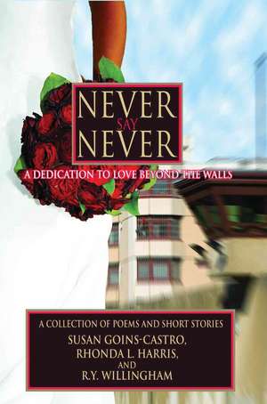 Never Say Never de Ry Willingham