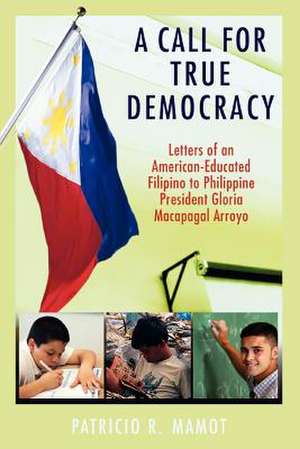 A Call for True Democracy de Patricio R. Mamot