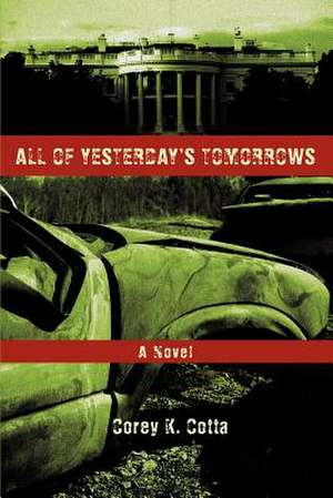 All of Yesterday's Tomorrows de Corey K. Cotta