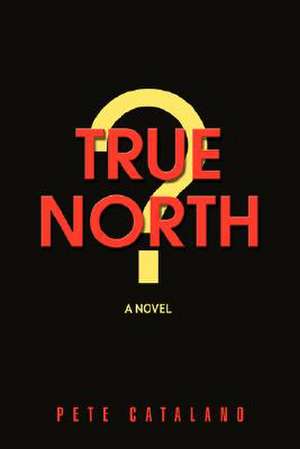 True North de Pete Catalano