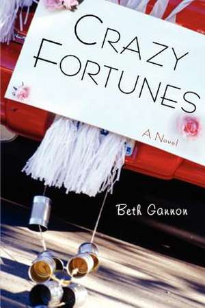 Crazy Fortunes de Beth Gannon