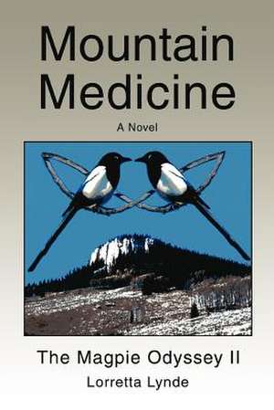 Mountain Medicine de Lorretta Lynde