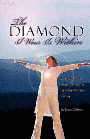 The Diamond I Wear Is Within de Lynn Gibson