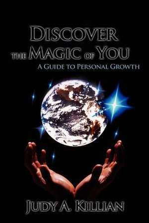 Discover the Magic of You de Judy A. Killian