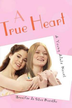 A True Heart de Jennifer Da Silva Botelho