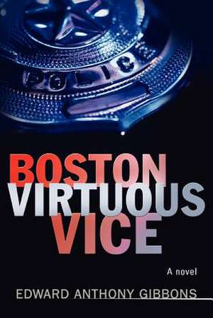 Boston Virtuous Vice de Edward Anthony Gibbons