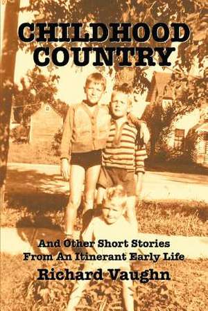 Childhood Country de Richard L. Vaughn