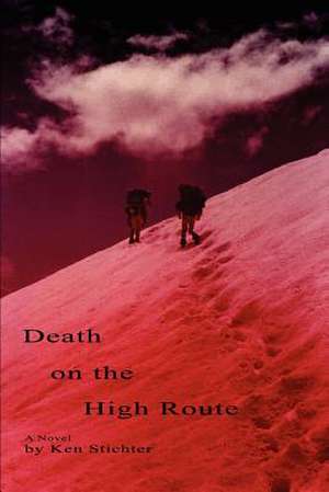 Death on the High Route de Ken Stichter