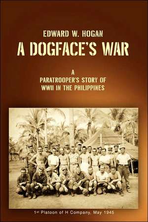 A Dogface's War de Edward W. Hogan