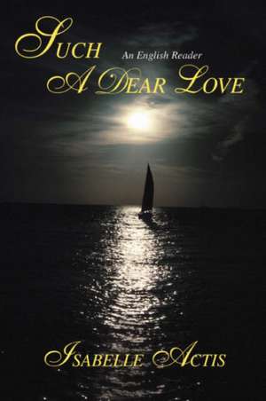 Such a Dear Love de Isabelle Actis