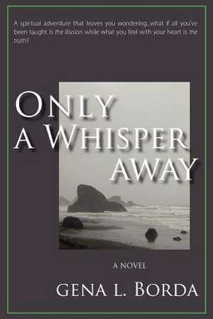 Only a Whisper Away de Gena L. Borda