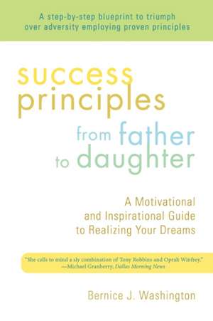 Success Principles from Father to Daughter de Bernice J. Washington