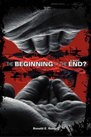 The Beginning or the End? de Ronald E. Runge