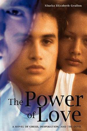 The Power of Love de Niurka Elizabeth Grullon