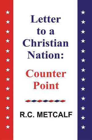 Letter to a Christian Nation de Rc Metcalf