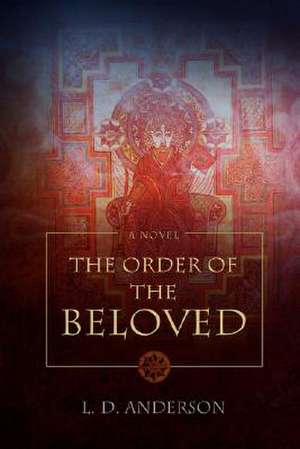 The Order of the Beloved de L. D. Anderson