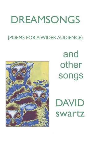 Dreamsongs and Other Songs de David Swartz