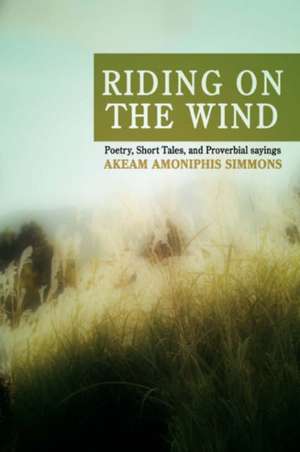 Riding on the Wind de Akeam A. Simmons