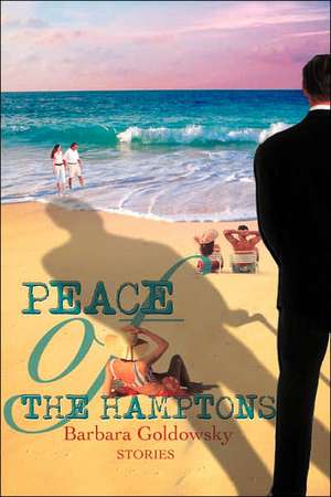 Peace of the Hamptons de Barbara Goldowsky