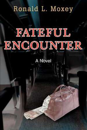 Fateful Encounter de Ronald L. Moxey