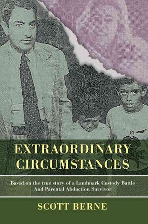 Extraordinary Circumstances de Scott Berne