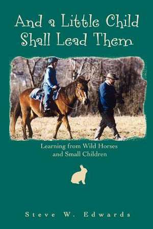 And a Little Child Shall Lead Them de Steve Edwards