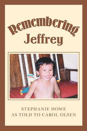 Remembering Jeffrey de Stephanie Howe