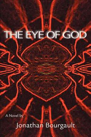 The Eye of God de Jonathan R. Bourgault