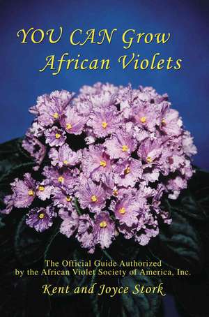 You Can Grow African Violets de Joyce Stork