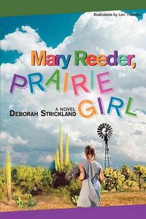 Mary Reeder, Prairie Girl de Deborah Strickland