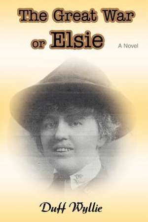 The Great War or Elsie de Duff Wyllie