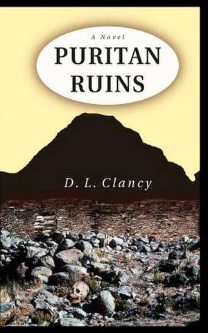 Puritan Ruins de D. L. Clancy