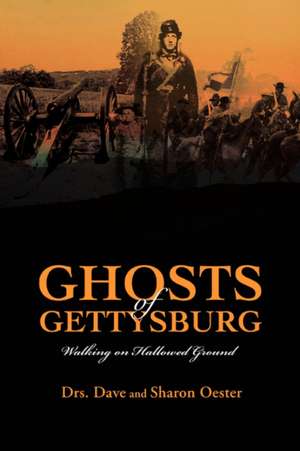 Ghosts of Gettysburg de Dave Oester