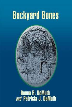 Backyard Bones de Patricia J. Demuth