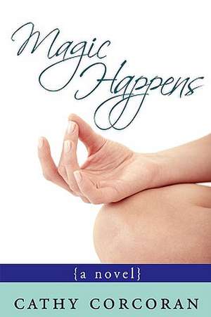 Magic Happens de Cathy Corcoran