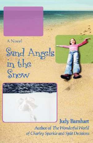 Sand Angels in the Snow de Judy Barnhart