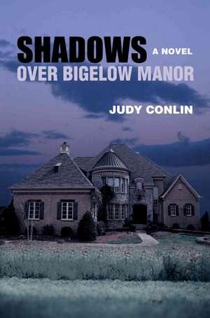 Shadows Over Bigelow Manor de Judy Conlin