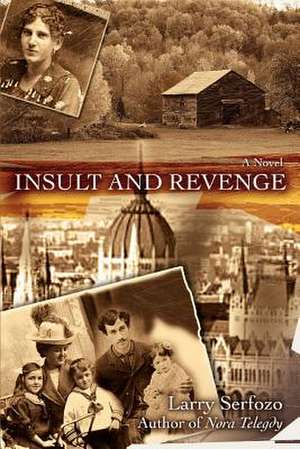 Insult and Revenge de Larry Serfozo