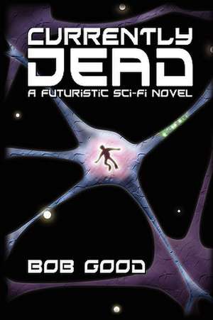 Currently Dead de Bob Good