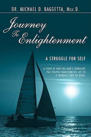 Journey to Enlightenment de Michael D. Baggetta Msc D.