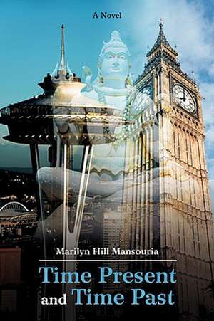 Time Present and Time Past de Marilyn Hill Mansouria