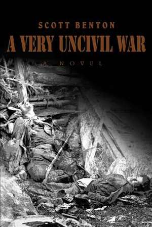 A Very Uncivil War de Scott Benton