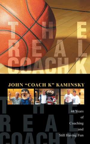 The Real Coach K de John "Coach K" Kaminsky