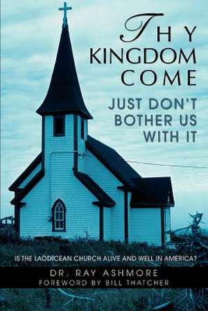 Thy Kingdom Come de Ray Ashmore