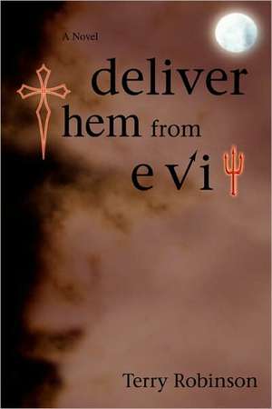 Deliver Them from Evil de Terry Robinson