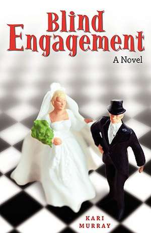 Blind Engagement de Kari Murray